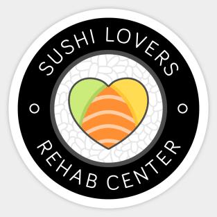 Sushi Lovers Rehab Center Sticker